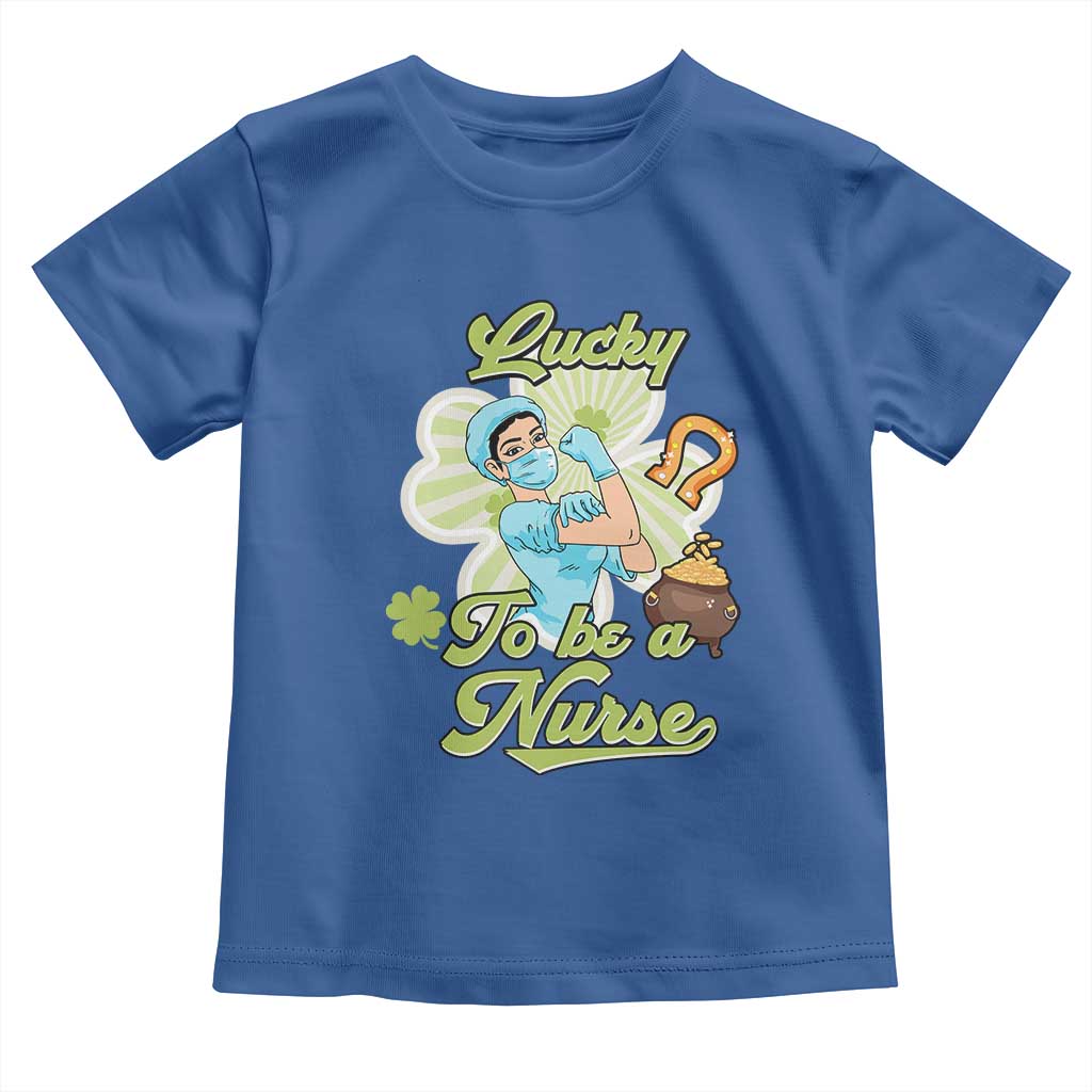Funny Nurse St Patricks Day Toddler T Shirt Lucky To Be A Nurse Strong Scrub Life TS02 Royal Blue Print Your Wear