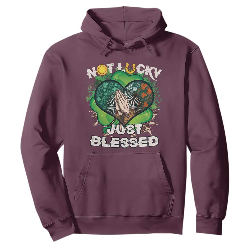 Funny St. Patricks Day Hoodie Not Lucky Simply Blessed Shamrock Christian with Praying Hands TS02 Maroon Printyourwear