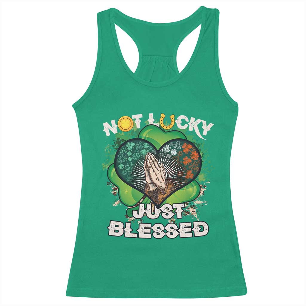 Funny St Patricks Day Racerback Tank Top Not Lucky Simply Blessed Shamrock Christian with Praying Hands TS02 Irish Green Print Your Wear