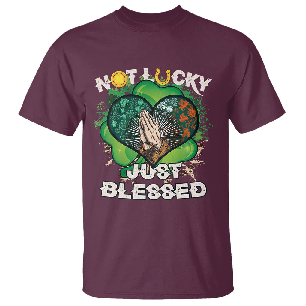 Funny St. Patricks Day T Shirt Not Lucky Simply Blessed Shamrock Christian with Praying Hands TS02 Maroon Printyourwear
