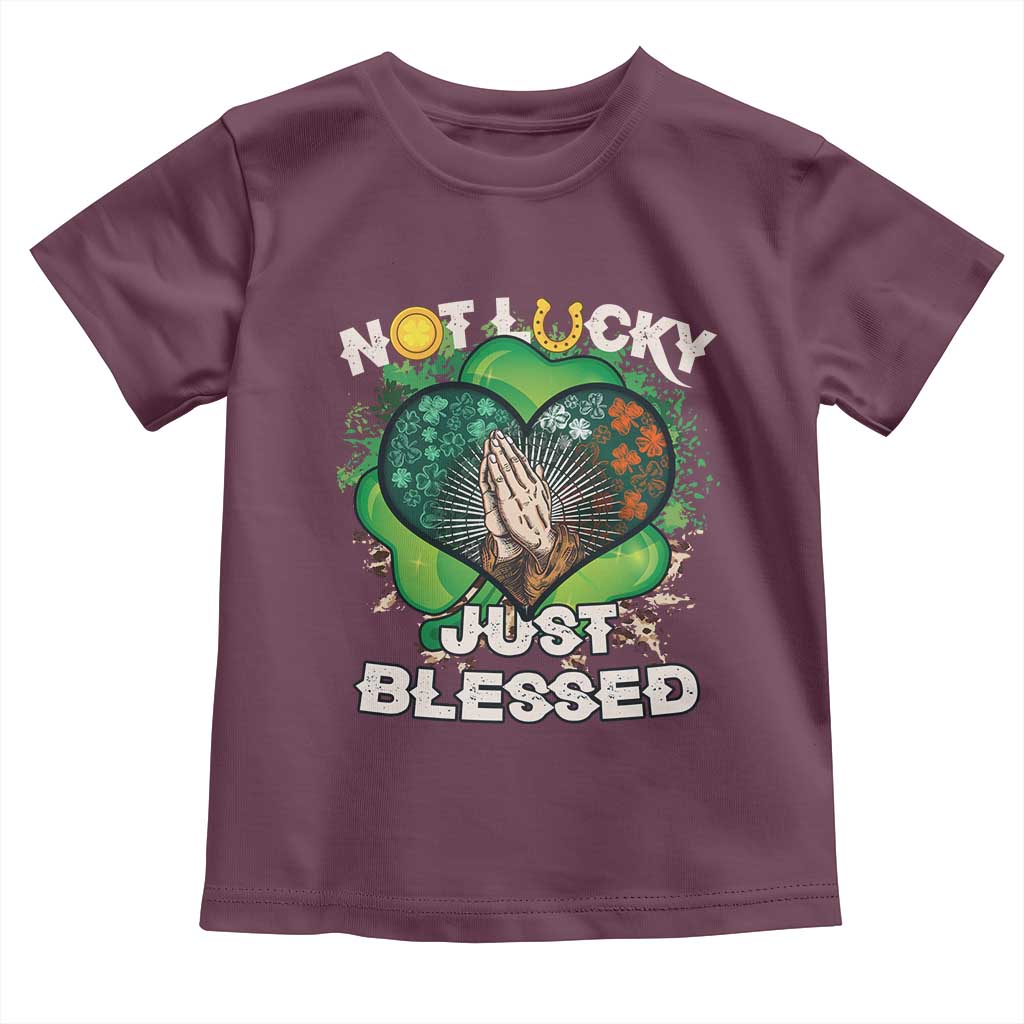 Funny St Patricks Day Toddler T Shirt Not Lucky Simply Blessed Shamrock Christian with Praying Hands TS02 Maroon Print Your Wear