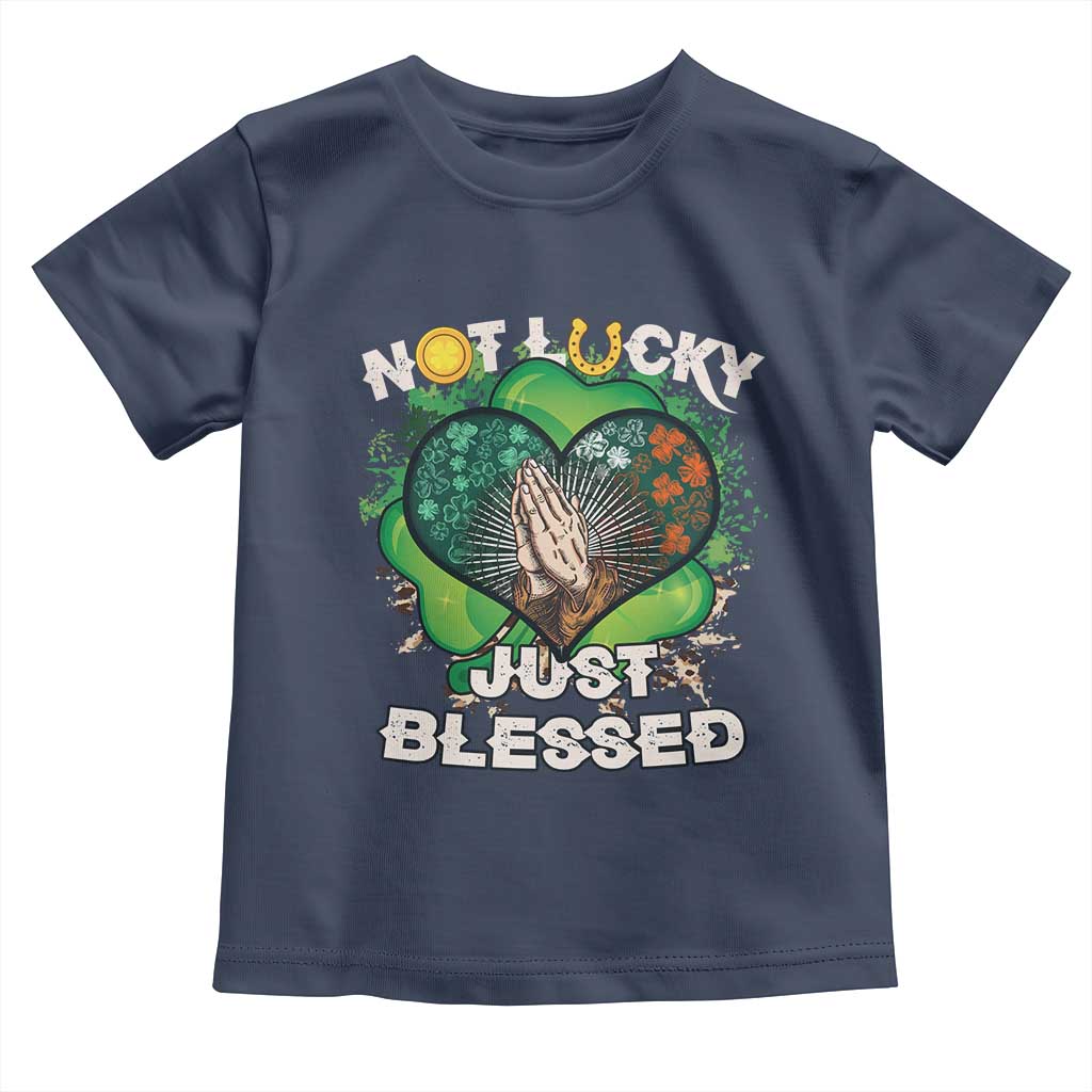 Funny St Patricks Day Toddler T Shirt Not Lucky Simply Blessed Shamrock Christian with Praying Hands TS02 Navy Print Your Wear