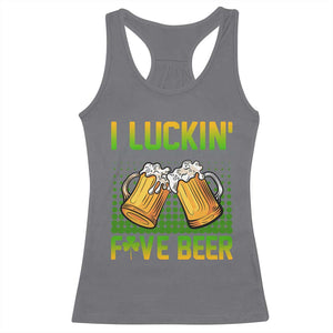 Funny St Patricks Day Drinking Racerback Tank Top I Luckin' Fove Beer Lovers TS02 Charcoal Print Your Wear