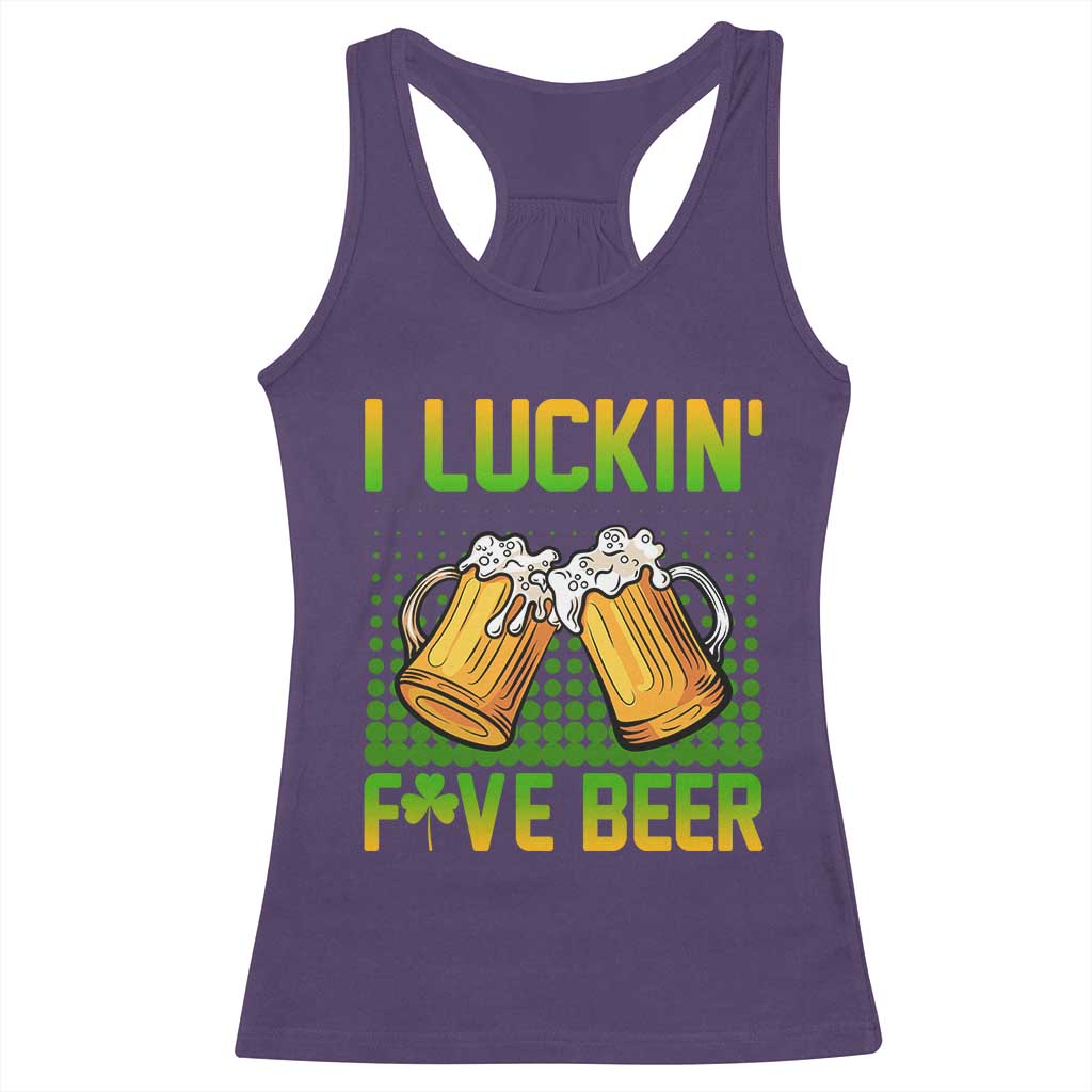 Funny St Patricks Day Drinking Racerback Tank Top I Luckin' Fove Beer Lovers TS02 Purple Print Your Wear