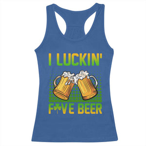 Funny St Patricks Day Drinking Racerback Tank Top I Luckin' Fove Beer Lovers TS02 Royal Blue Print Your Wear