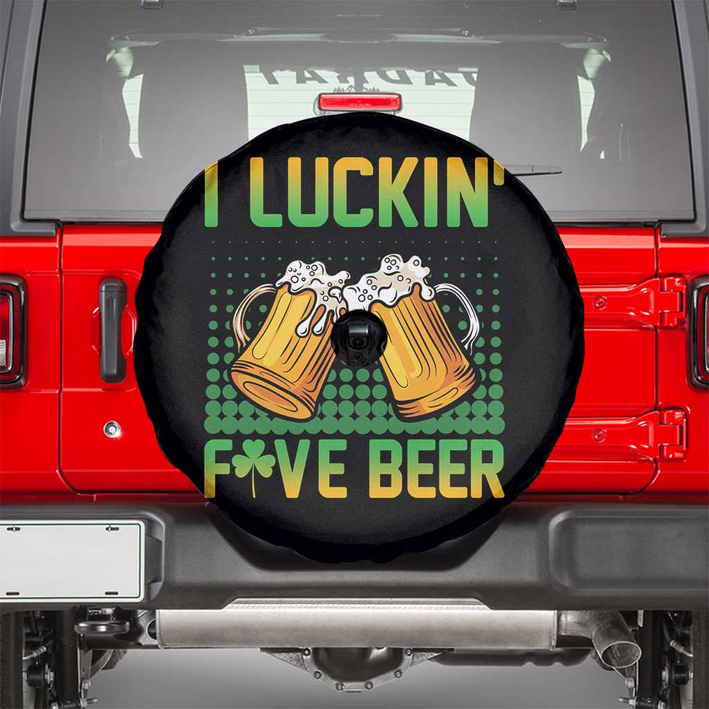 Funny St Patricks Day Drinking Spare Tire Cover I Luckin' Fove Beer Lovers TS02 Black Print Your Wear