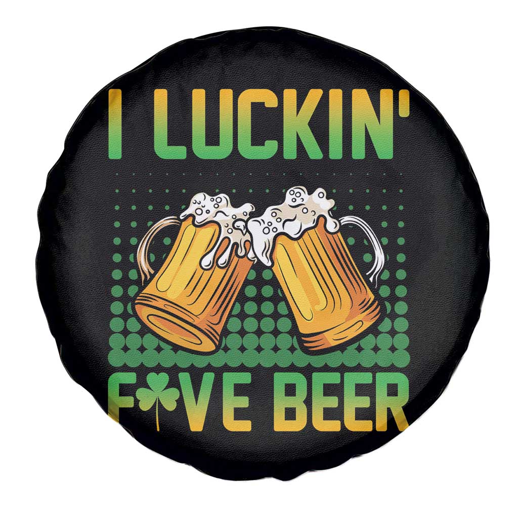 Funny St Patricks Day Drinking Spare Tire Cover I Luckin' Fove Beer Lovers TS02 Print Your Wear
