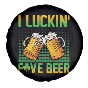 Funny St Patricks Day Drinking Spare Tire Cover I Luckin' Fove Beer Lovers TS02 Print Your Wear