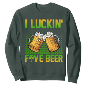 Funny St. Patricks Day Drinking Sweatshirt I Luckin' Fove Beer Lovers TS02 Dark Forest Green Printyourwear