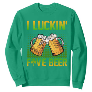 Funny St. Patricks Day Drinking Sweatshirt I Luckin' Fove Beer Lovers TS02 Irish Green Printyourwear