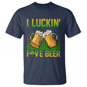 Funny St. Patricks Day Drinking T Shirt I Luckin' Fove Beer Lovers TS02 Navy Printyourwear