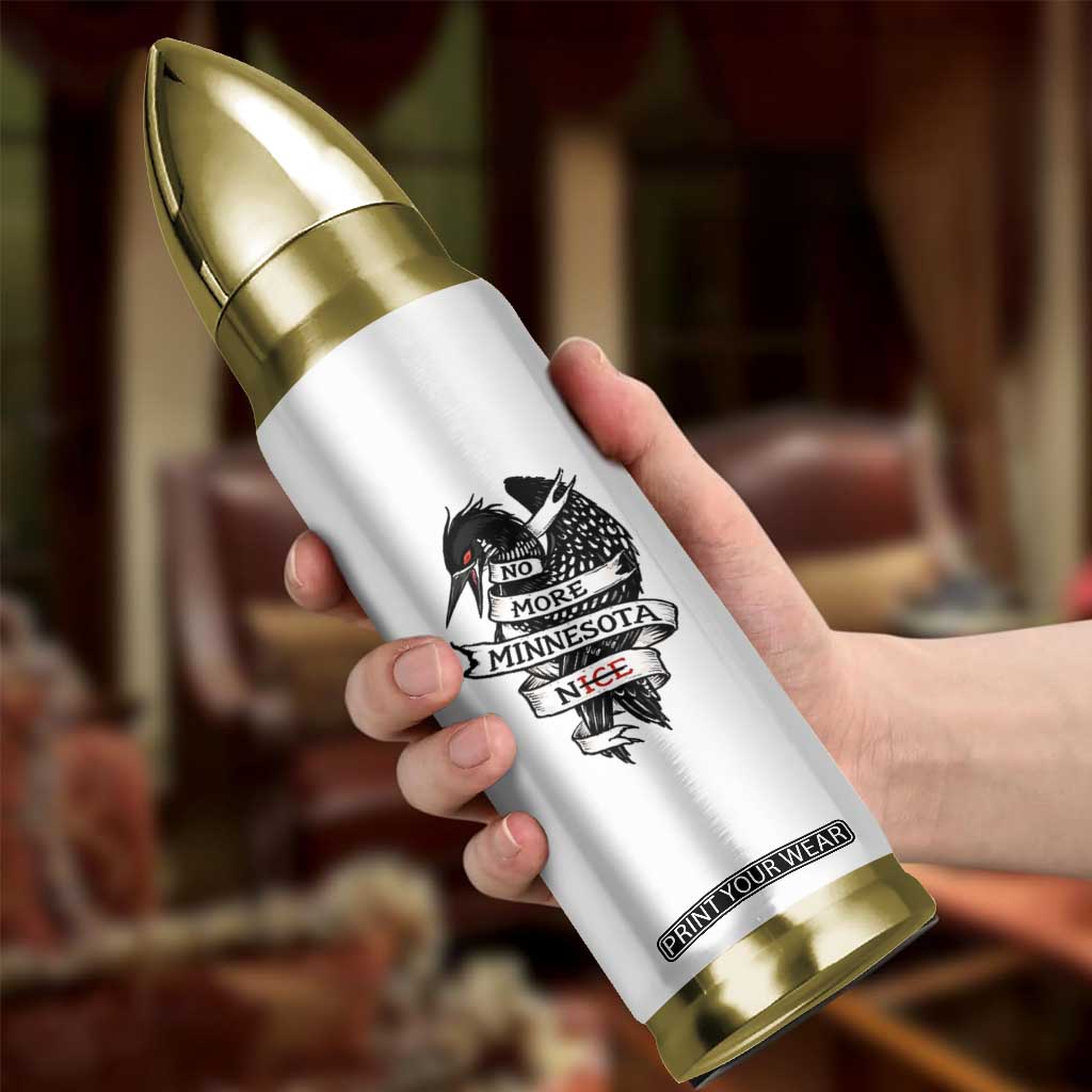 No More Minnesota Nice Loon Resistance Bullet Tumbler Ice Out Rebellion TS02 Print Your Wear