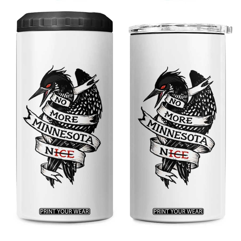 No More Minnesota Nice Loon Resistance 4 in 1 Can Cooler Tumbler Ice Out Rebellion TS02 One Size: 16 oz White Print Your Wear