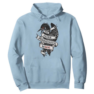 No More Minnesota Nice Loon Resistance Hoodie Ice Out Rebellion TS02 Light Blue Print Your Wear