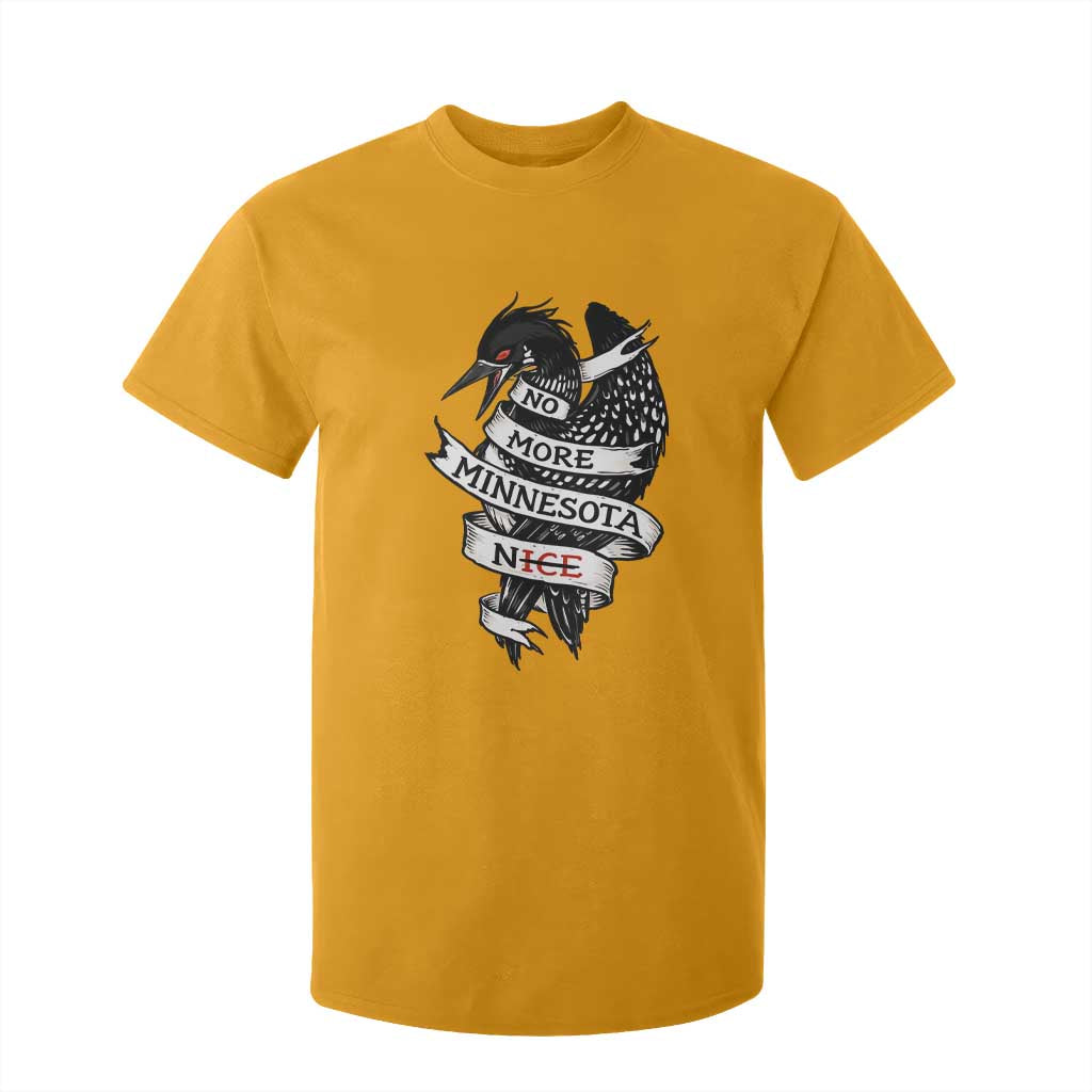 No More Minnesota Nice Loon Resistance T Shirt For Kid Ice Out Rebellion TS02 Gold Print Your Wear