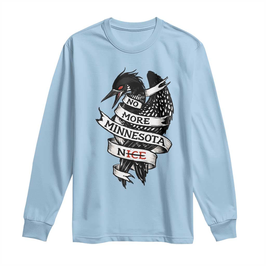 No More Minnesota Nice Loon Resistance Long Sleeve Shirt Ice Out Rebellion TS02 Light Blue Print Your Wear