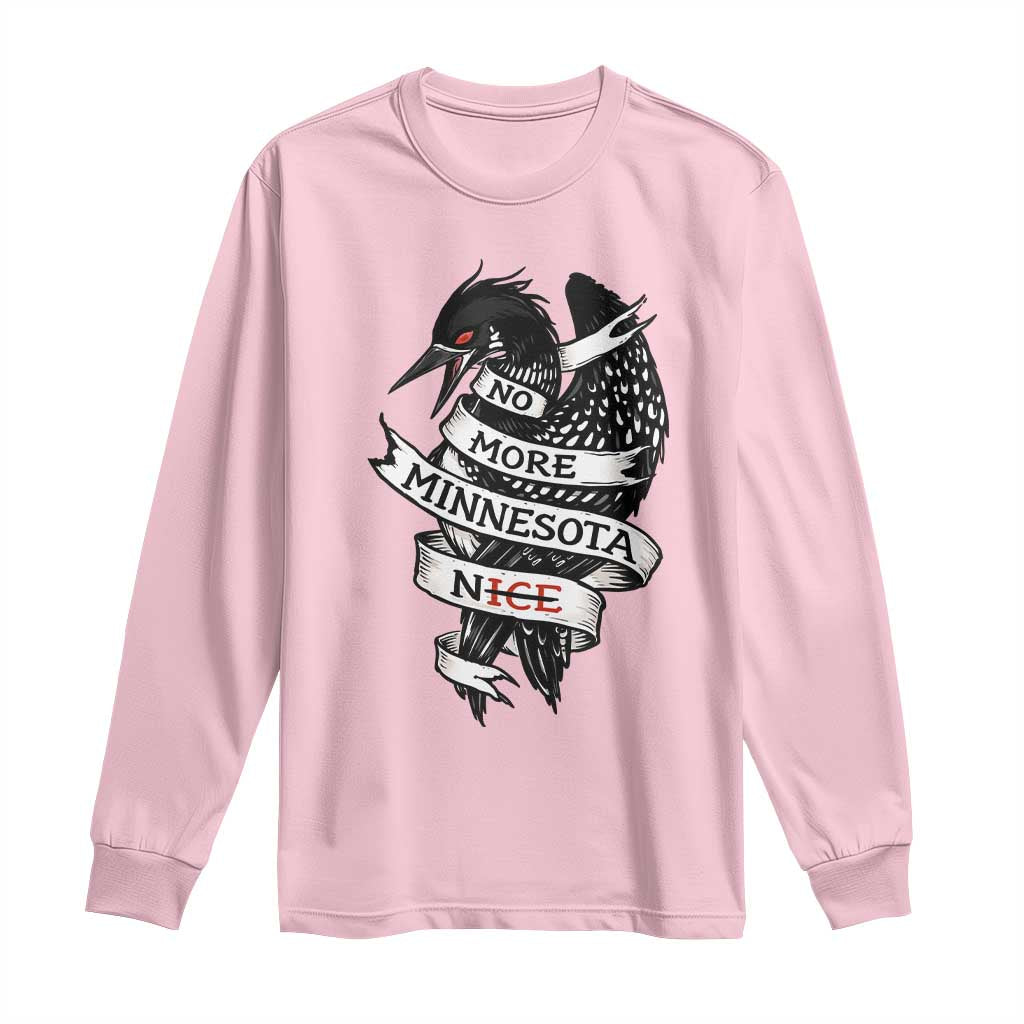 No More Minnesota Nice Loon Resistance Long Sleeve Shirt Ice Out Rebellion TS02 Light Pink Print Your Wear