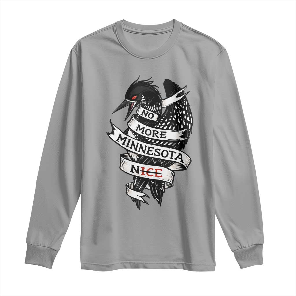 No More Minnesota Nice Loon Resistance Long Sleeve Shirt Ice Out Rebellion TS02 Sport Gray Print Your Wear