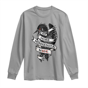 No More Minnesota Nice Loon Resistance Long Sleeve Shirt Ice Out Rebellion TS02 Sport Gray Print Your Wear