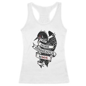 No More Minnesota Nice Loon Resistance Racerback Tank Top Ice Out Rebellion TS02 White Print Your Wear