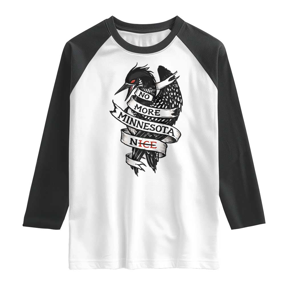No More Minnesota Nice Loon Resistance Raglan Shirt Ice Out Rebellion TS02 White Black Print Your Wear