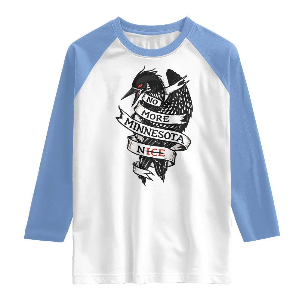 No More Minnesota Nice Loon Resistance Raglan Shirt Ice Out Rebellion TS02 White Carolina Blue Print Your Wear