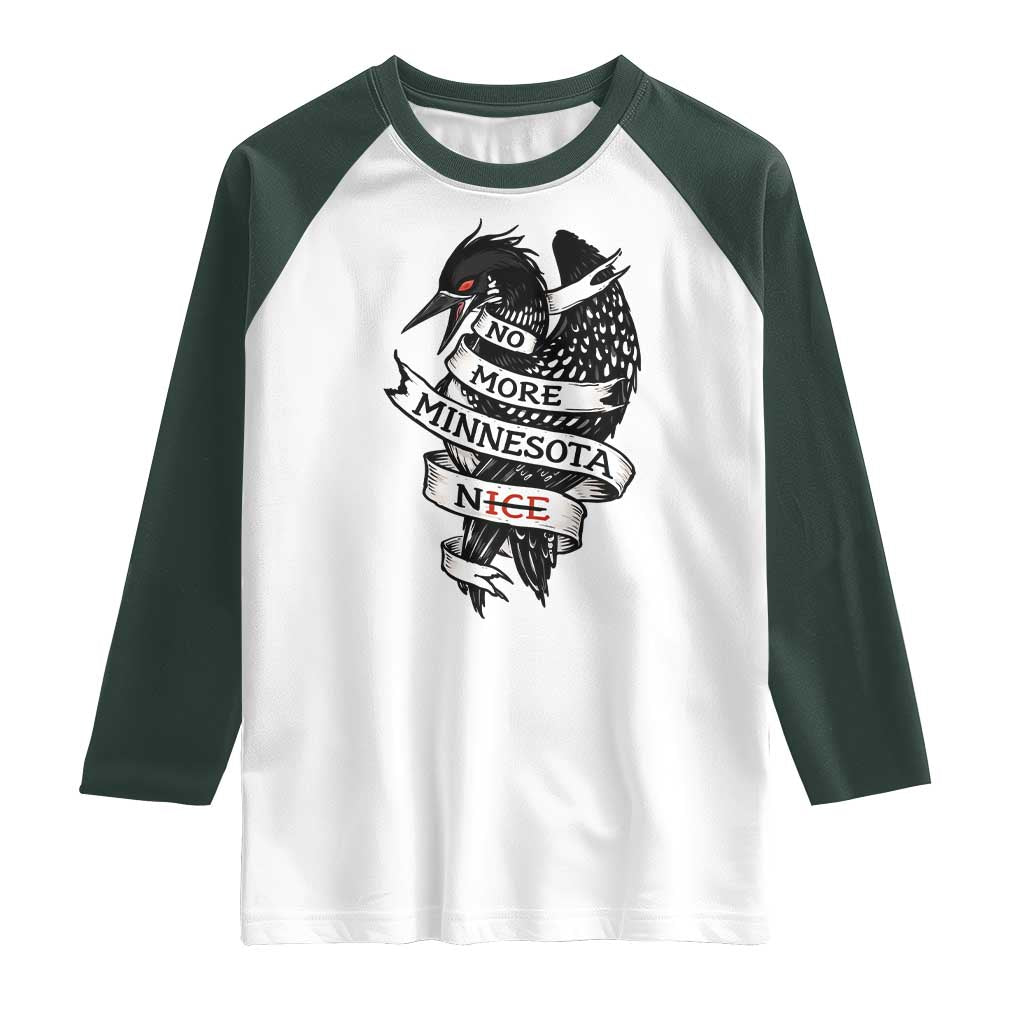 No More Minnesota Nice Loon Resistance Raglan Shirt Ice Out Rebellion TS02 White Dark Forest Green Print Your Wear