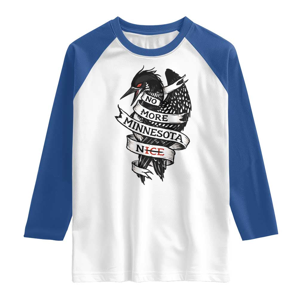 No More Minnesota Nice Loon Resistance Raglan Shirt Ice Out Rebellion TS02 White Royal Print Your Wear