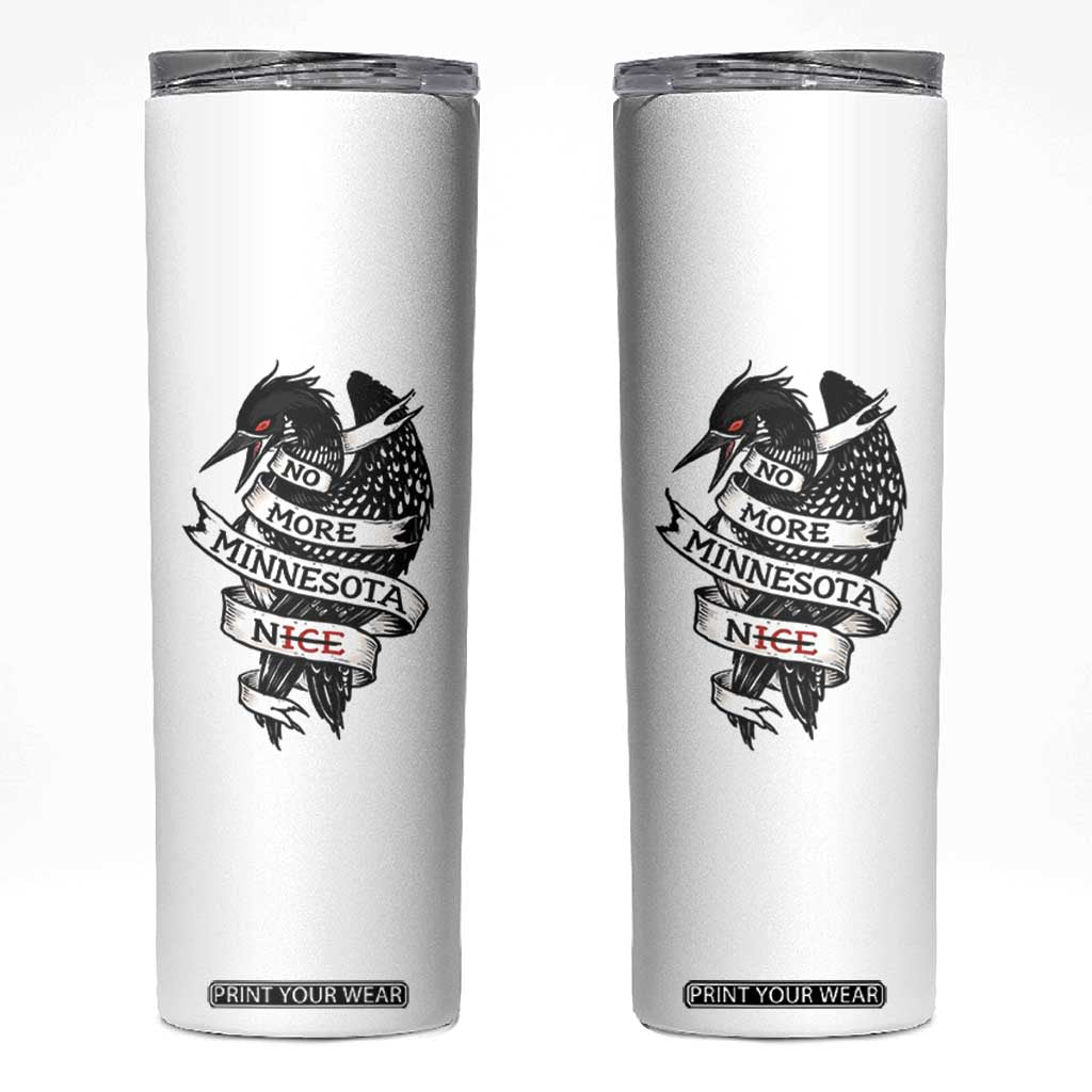 No More Minnesota Nice Loon Resistance Skinny Tumbler Ice Out Rebellion TS02 White Print Your Wear