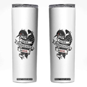 No More Minnesota Nice Loon Resistance Skinny Tumbler Ice Out Rebellion TS02 White Print Your Wear