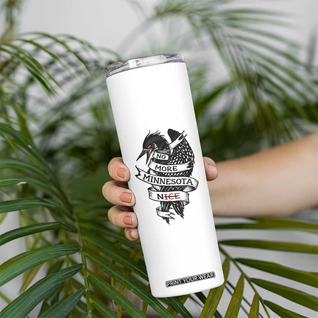 No More Minnesota Nice Loon Resistance Skinny Tumbler Ice Out Rebellion TS02 Print Your Wear