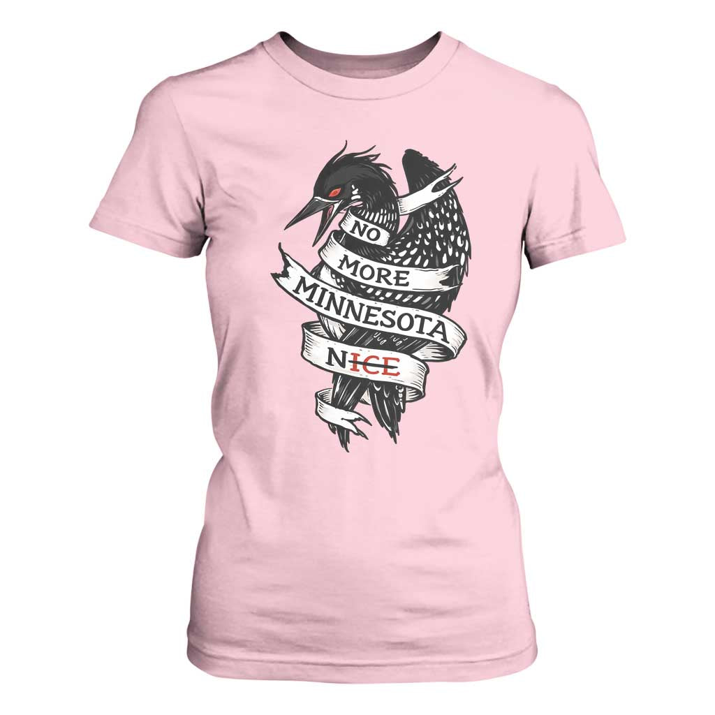 No More Minnesota Nice Loon Resistance T Shirt For Women Ice Out Rebellion TS02 Light Pink Print Your Wear
