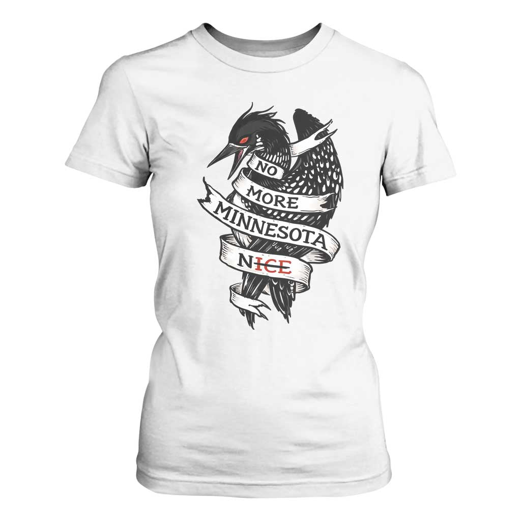 No More Minnesota Nice Loon Resistance T Shirt For Women Ice Out Rebellion TS02 White Print Your Wear