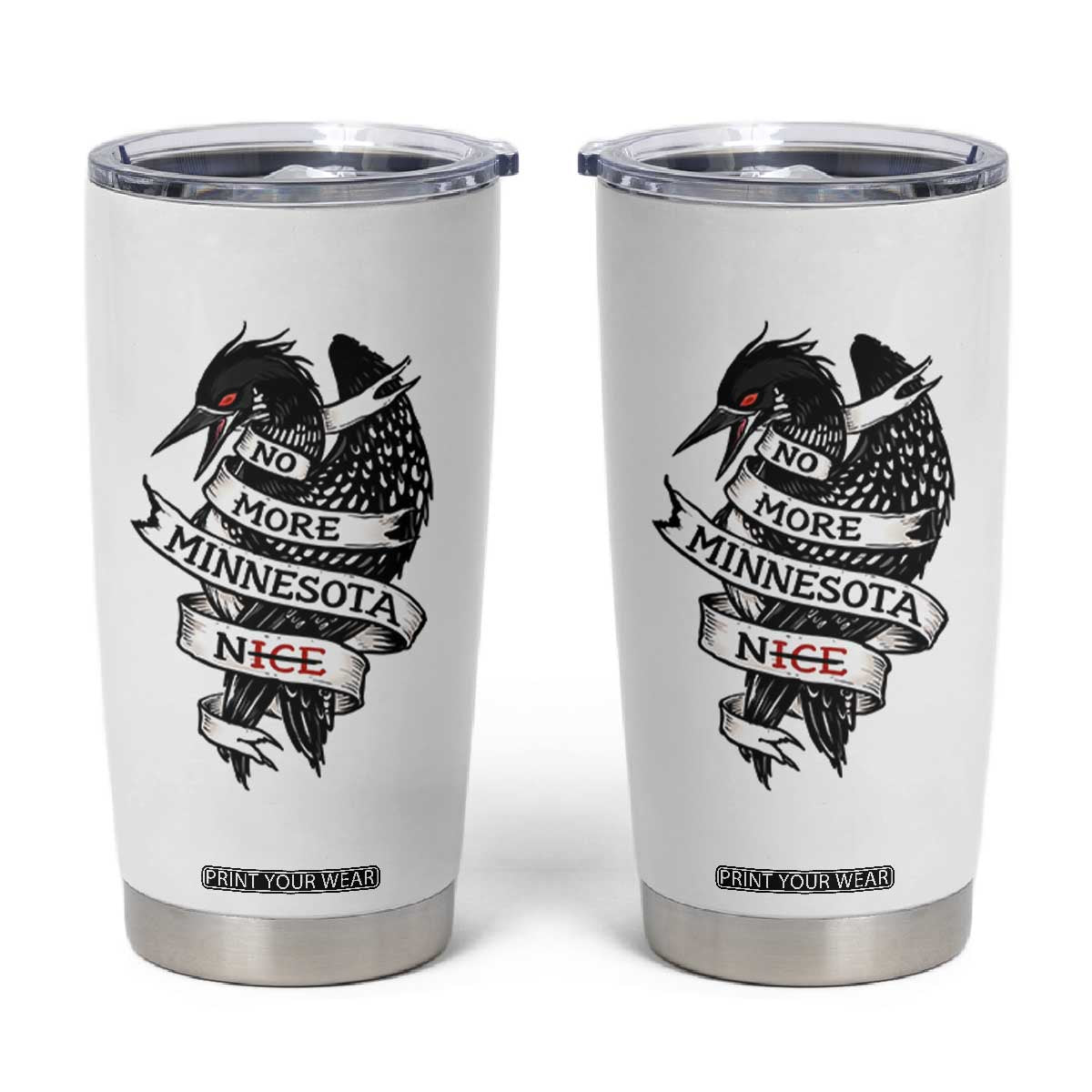 No More Minnesota Nice Loon Resistance Tumbler Cup Ice Out Rebellion TS02 White Print Your Wear