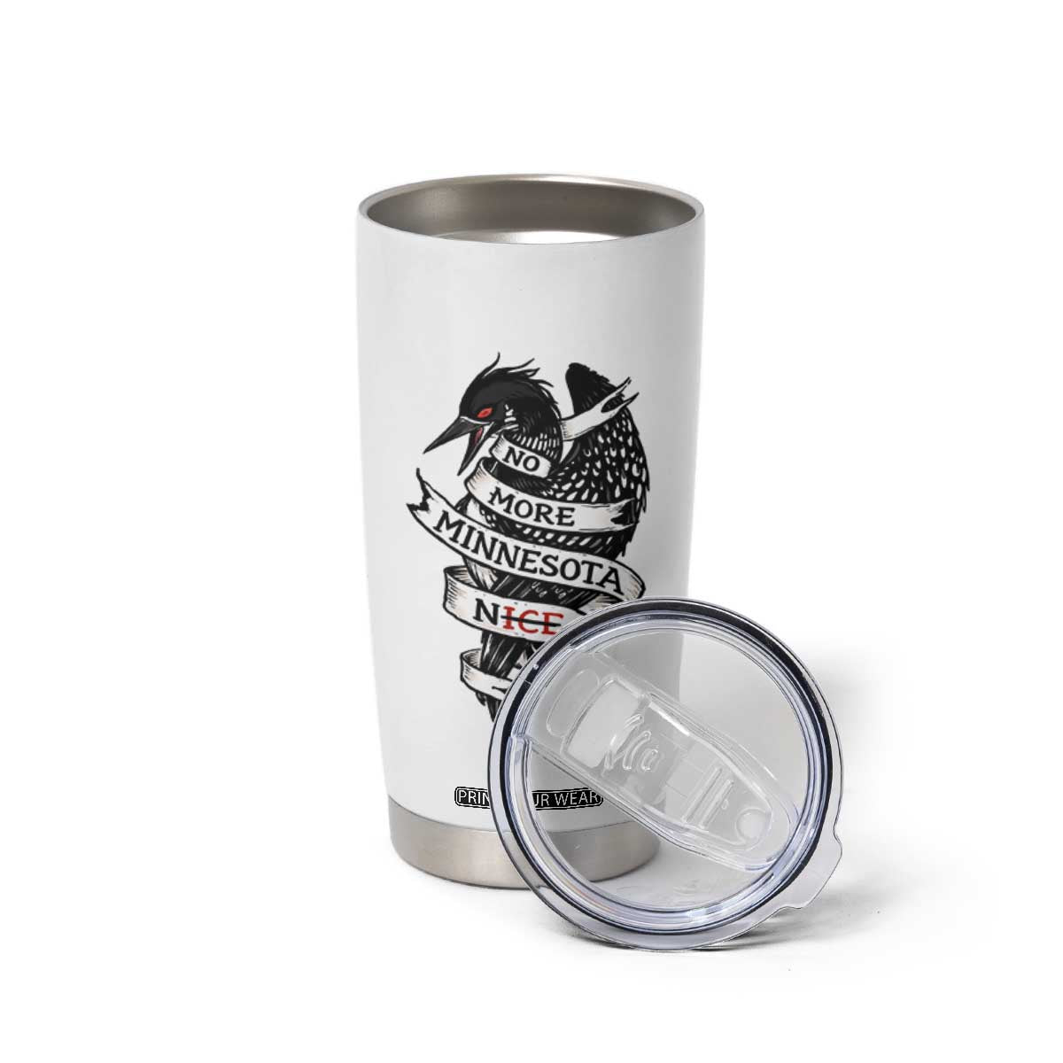 No More Minnesota Nice Loon Resistance Tumbler Cup Ice Out Rebellion TS02 Print Your Wear