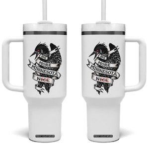 No More Minnesota Nice Loon Resistance Tumbler With Handle Ice Out Rebellion TS02 One Size: 40 oz White Print Your Wear