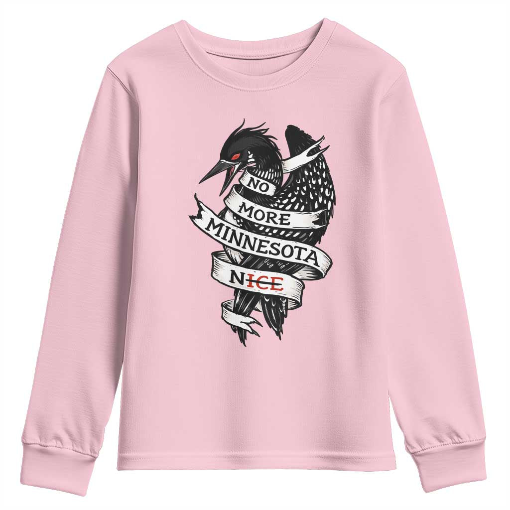 No More Minnesota Nice Loon Resistance Youth Sweatshirt Ice Out Rebellion TS02 Light Pink Print Your Wear