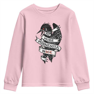 No More Minnesota Nice Loon Resistance Youth Sweatshirt Ice Out Rebellion TS02 Light Pink Print Your Wear