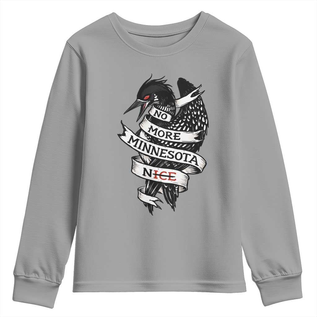 No More Minnesota Nice Loon Resistance Youth Sweatshirt Ice Out Rebellion TS02 Sport Gray Print Your Wear