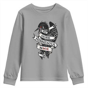 No More Minnesota Nice Loon Resistance Youth Sweatshirt Ice Out Rebellion TS02 Sport Gray Print Your Wear