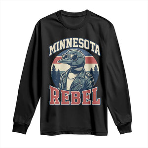 Minnesota Rebel Grumpy Loon Long Sleeve Shirt Retro Vintage Politcal Resistance TS02 Black Print Your Wear