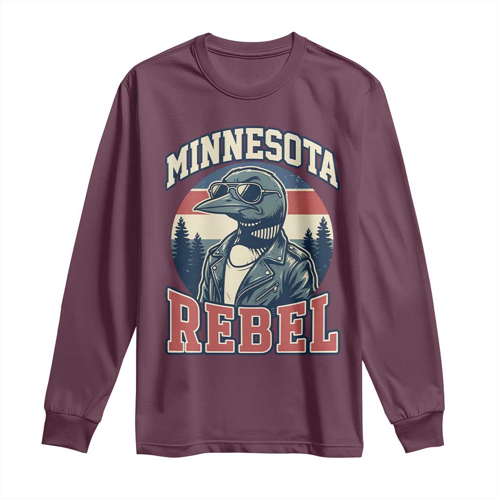 Minnesota Rebel Grumpy Loon Long Sleeve Shirt Retro Vintage Politcal Resistance TS02 Maroon Print Your Wear