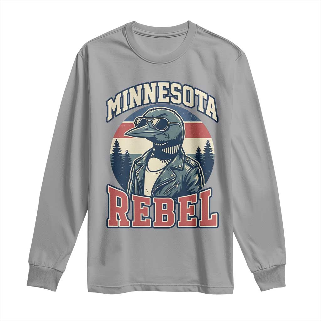 Minnesota Rebel Grumpy Loon Long Sleeve Shirt Retro Vintage Politcal Resistance TS02 Sport Gray Print Your Wear