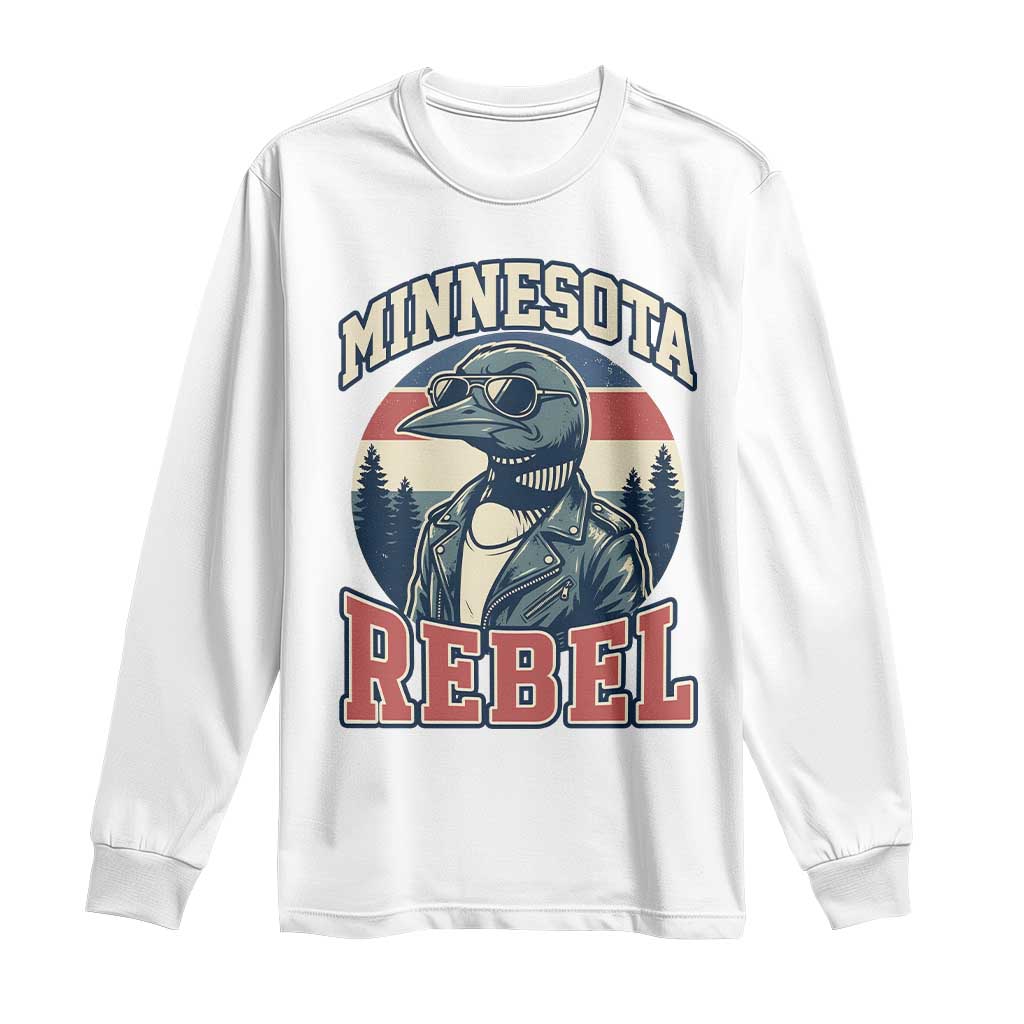 Minnesota Rebel Grumpy Loon Long Sleeve Shirt Retro Vintage Politcal Resistance TS02 White Print Your Wear