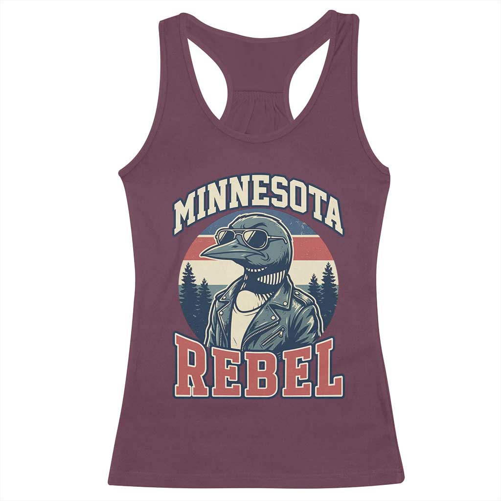 Minnesota Rebel Grumpy Loon Racerback Tank Top Retro Vintage Politcal Resistance TS02 Maroon Print Your Wear
