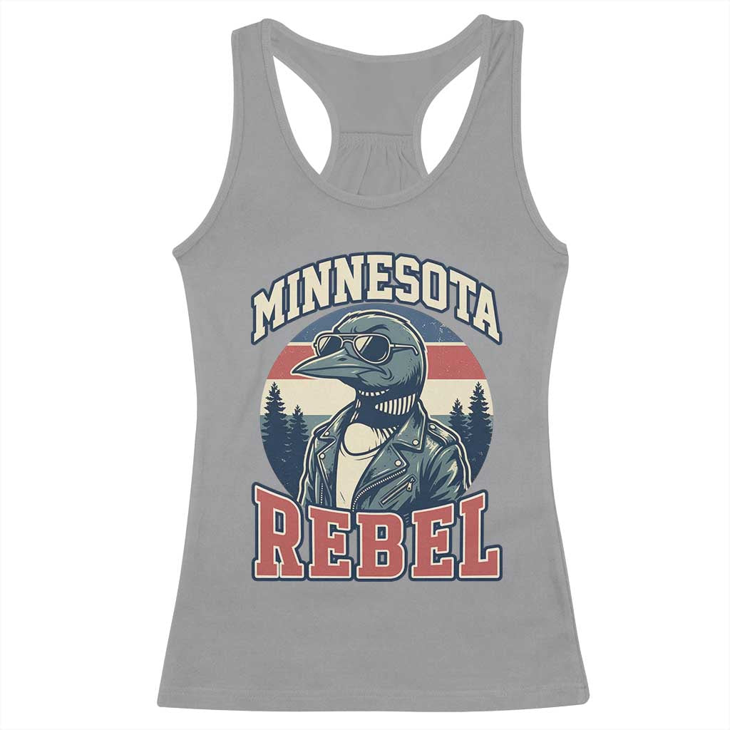 Minnesota Rebel Grumpy Loon Racerback Tank Top Retro Vintage Politcal Resistance TS02 Sport Gray Print Your Wear