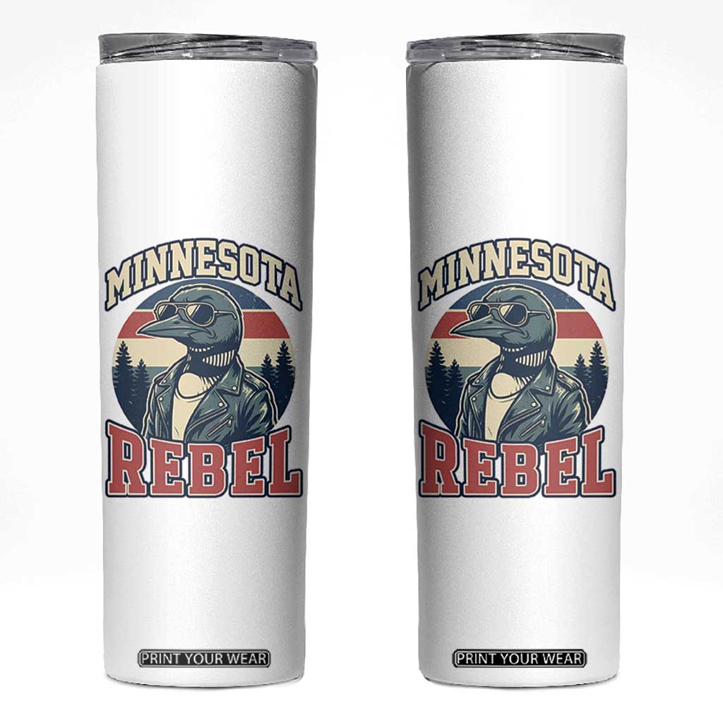 Minnesota Rebel Grumpy Loon Skinny Tumbler Retro Vintage Politcal Resistance TS02 White Print Your Wear