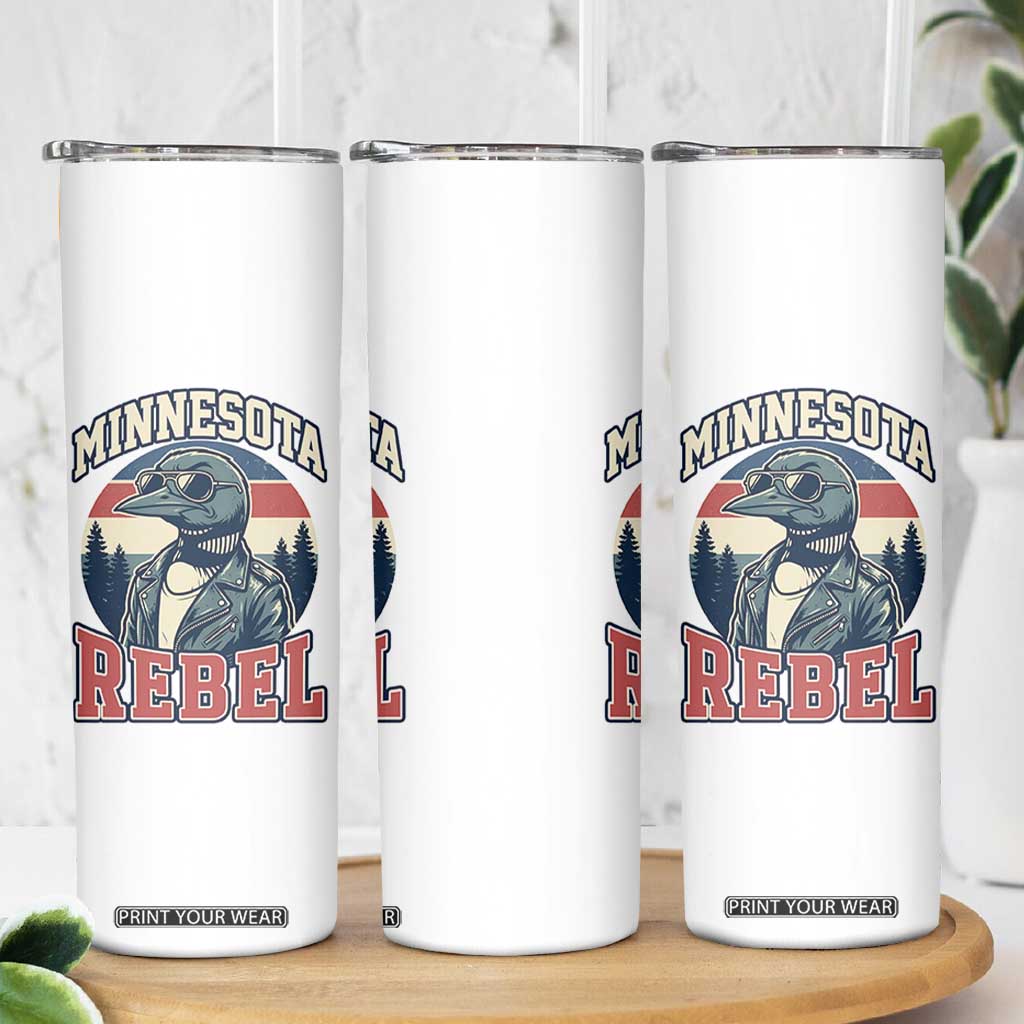 Minnesota Rebel Grumpy Loon Skinny Tumbler Retro Vintage Politcal Resistance TS02 Print Your Wear