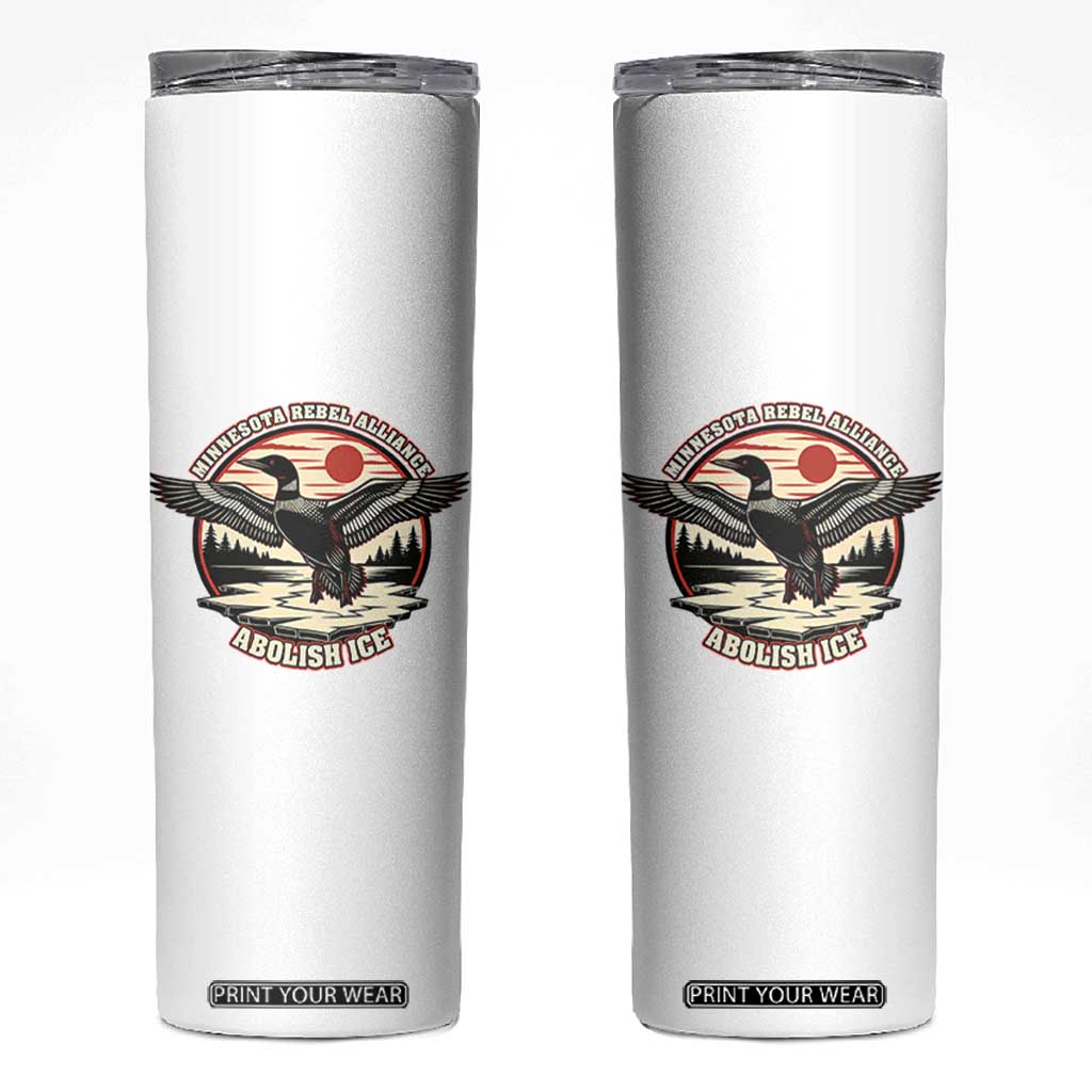 Minnesota Rebel Alliance Loon Skinny Tumbler Abolish Ice Protest TS02 White Print Your Wear