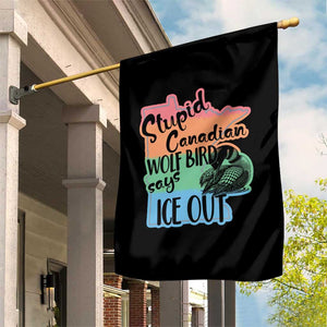 Stupid Canadian Wolf Bird Says Ice Out Garden Flag Funny Activist Loon Minnesota Rebel Rainbow TS02 Print Your Wear